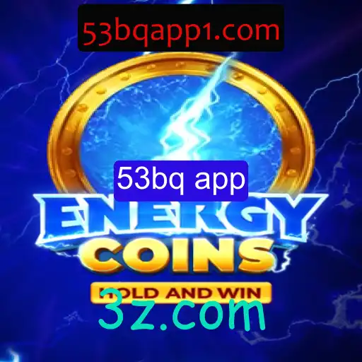 Descubra o Jogo Fascinante EnergyCoins e Como a Palavra-Chave '53bq app' Transforma a Experiência de Jogo