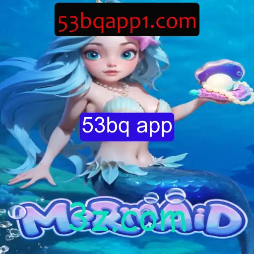 Descubra o Mágico Mundo de 'Mermaid': O Jogo Fascinante no 53bq App